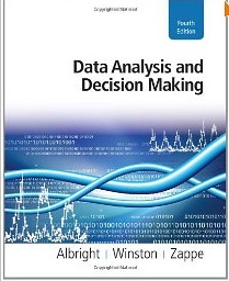 Data Analysis and Decision Making by Christian Albright, Wayne Winston and Christopher Zappe